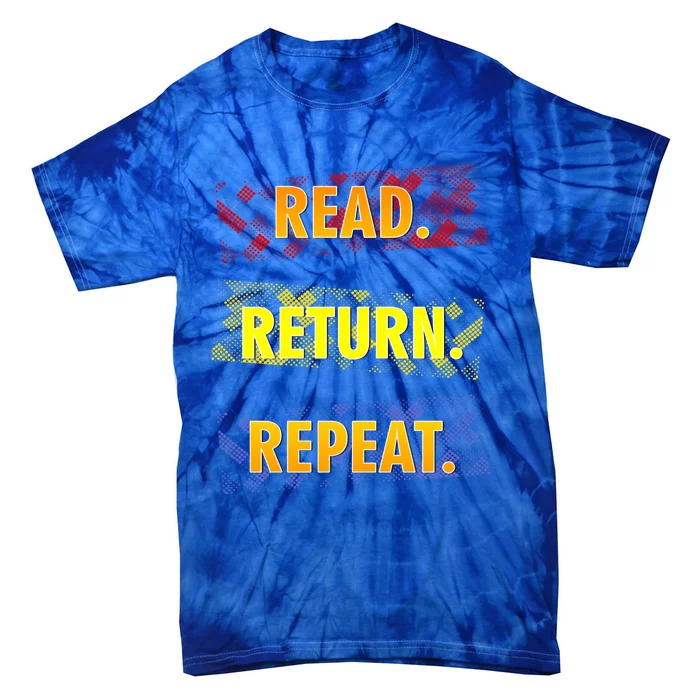 Book Lover Librarian Read Return Repeat Reading Great Gift Tie-Dye T-Shirt