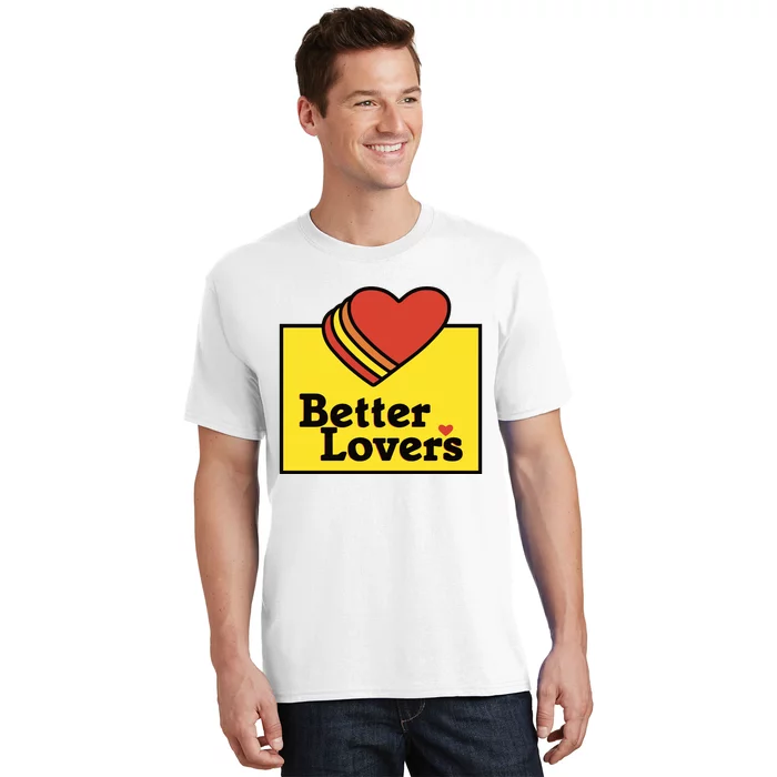 Better Lovers Loves Valentines Day T-Shirt