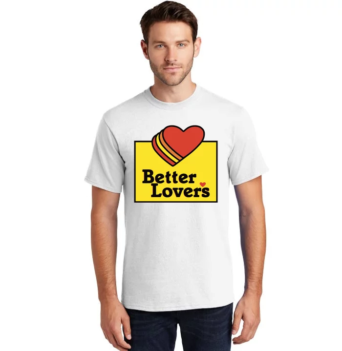 Better Lovers Loves Valentines Day Tall T-Shirt