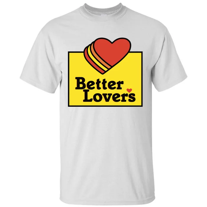 Better Lovers Loves Valentines Day Tall T-Shirt