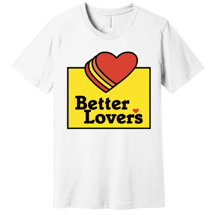 Better Lovers Loves Valentines Day Premium T-Shirt