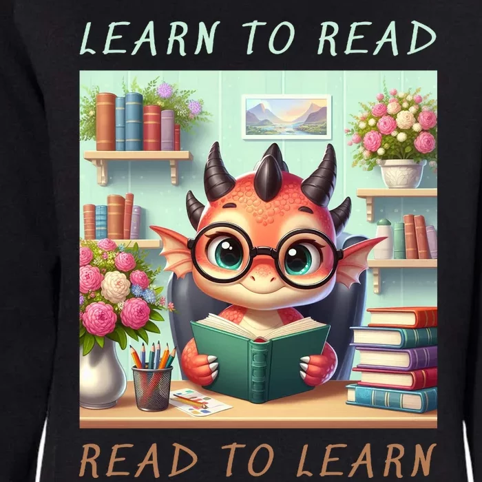 Book Lover Learn To Read Read To Learn Womens California Wash Sweatshirt