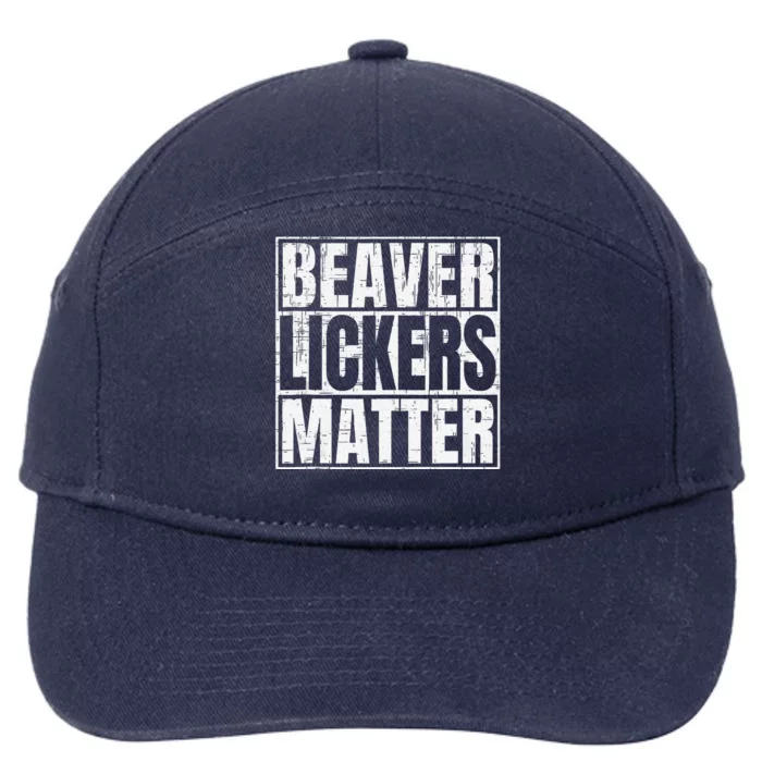 Beaver Lickers Matter Funny Adult Saying Quote 7-Panel Snapback Hat