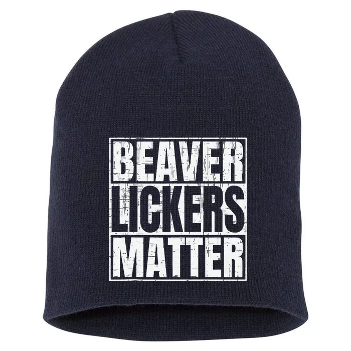 Beaver Lickers Matter Funny Adult Saying Quote Short Acrylic Beanie