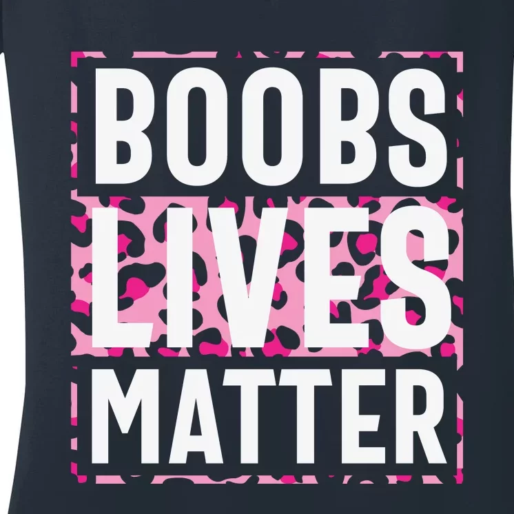 Boobs Lives Matter Breast Cancer Women's V-Neck T-Shirt