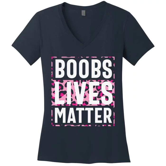 Boobs Lives Matter Breast Cancer Women's V-Neck T-Shirt