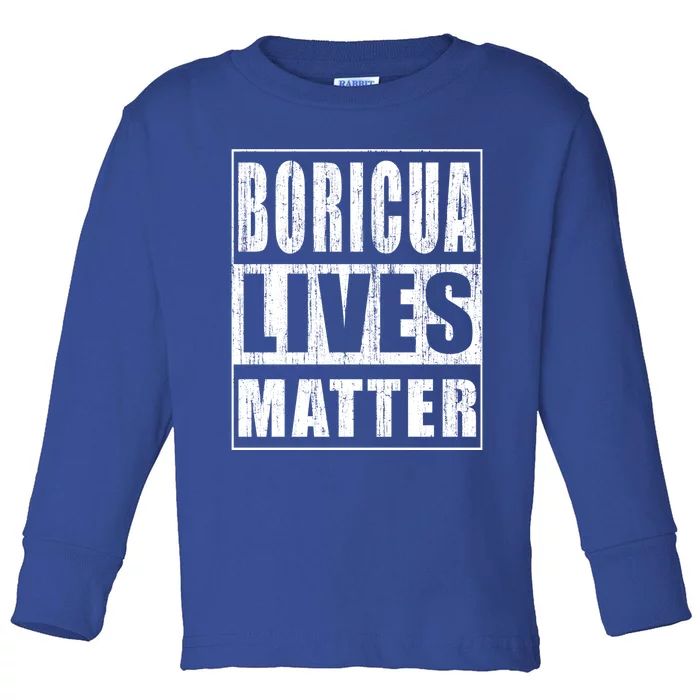 Boricua Lives Matter Funny Puerto Rico Gift Toddler Long Sleeve Shirt