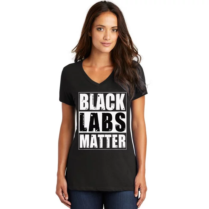 Black Labs Matter Funny Labrador Dog Lover Humor Women's V-Neck T-Shirt