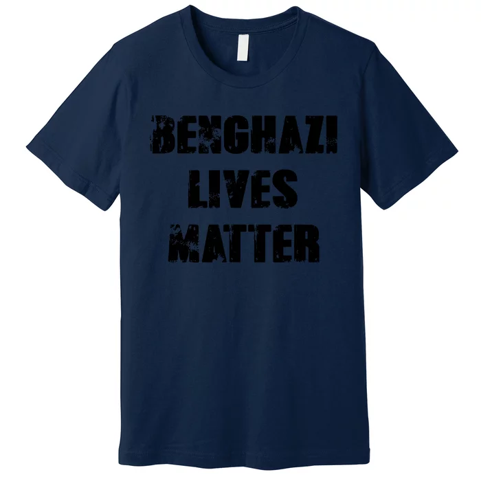 Benghazi Lives Matter Civil Rights Premium T-Shirt