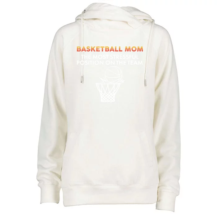 Basketball Lover Mom The Most Stressful Position On The Team Gift Womens Funnel Neck Pullover Hood