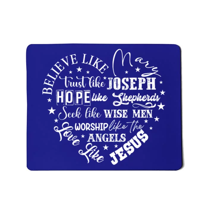 Believe Like Mary And Love Like Jesus Christian Christmas Cute Gift Mousepad