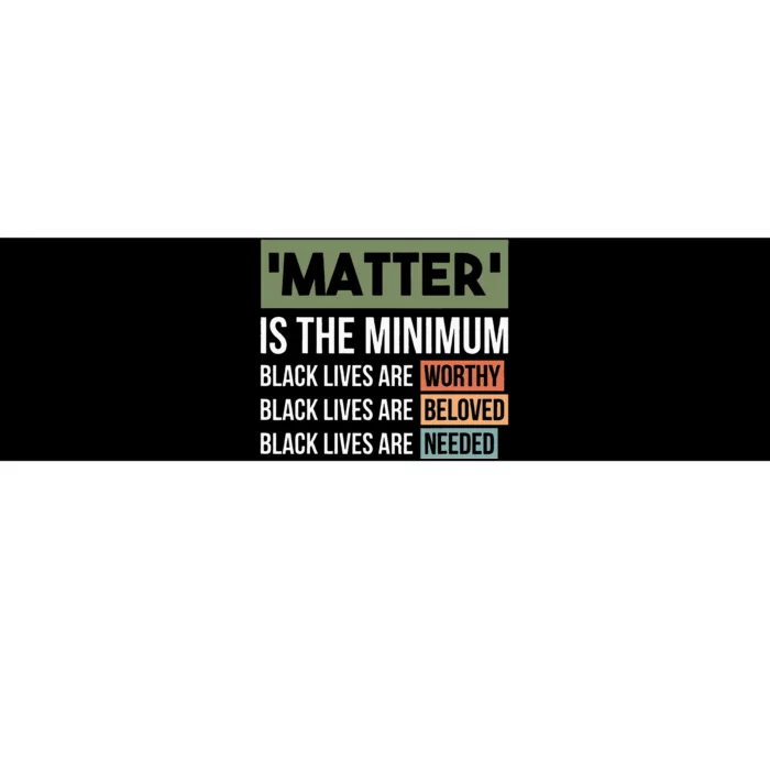 Black Lives Matter Is The Minimum BLM Protest Bumper Sticker