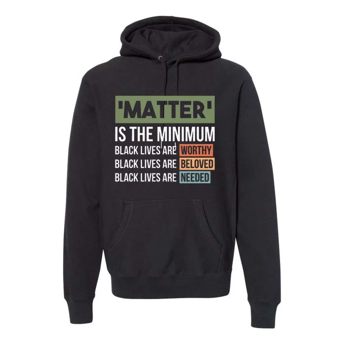 Black Lives Matter Is The Minimum BLM Protest Premium Hoodie