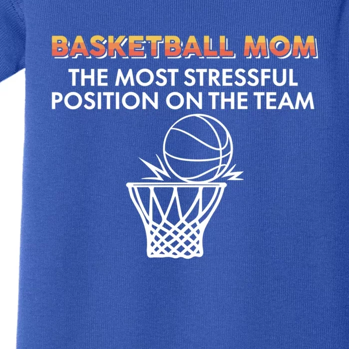 Basketball Lover Mom The Most Stressful Position On The Team Great Gift Baby Bodysuit