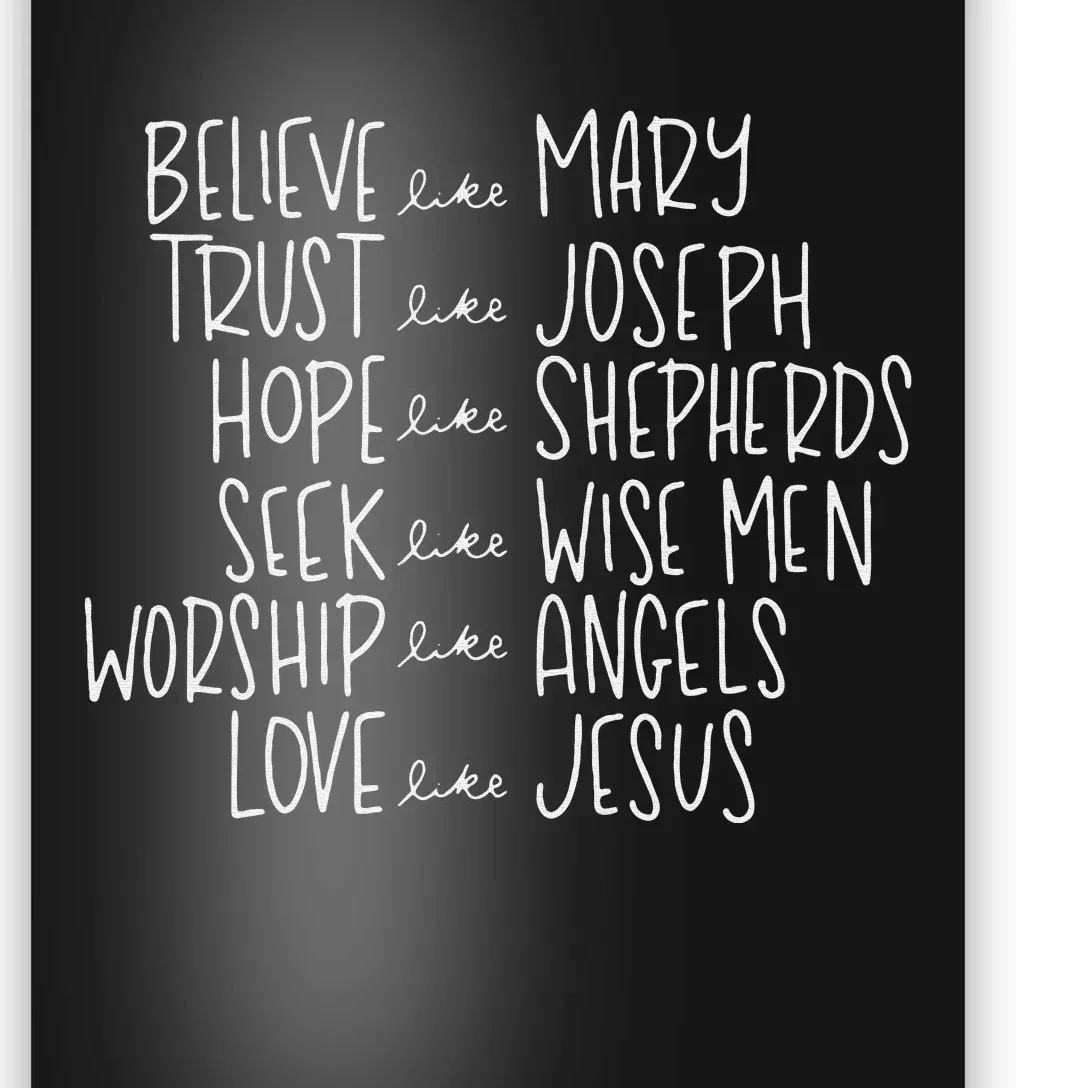 Believe Like Mary Trust Like Joseph Hope Like Shepherds Poster