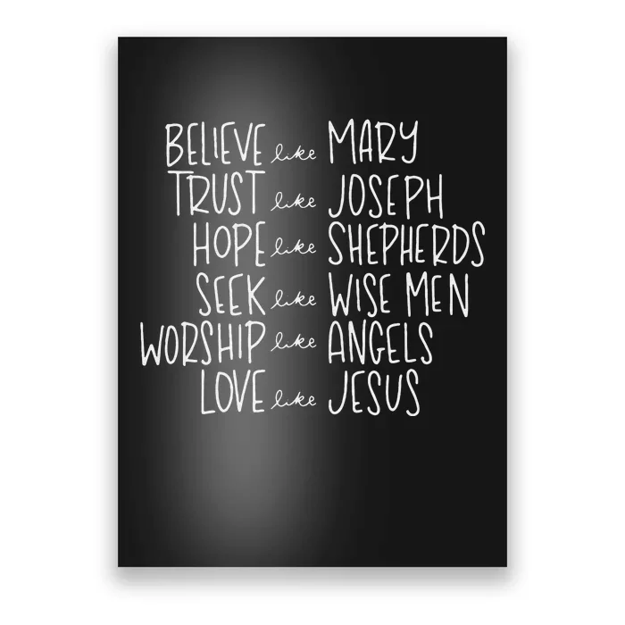 Believe Like Mary Trust Like Joseph Hope Like Shepherds Poster