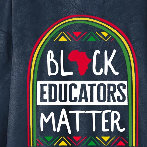 Black Lives Matter Black Educators Matter Educated Black Gra Gift Hooded Wearable Blanket