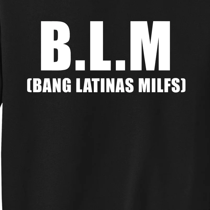 Bang Latinas MILFs Tall Sweatshirt