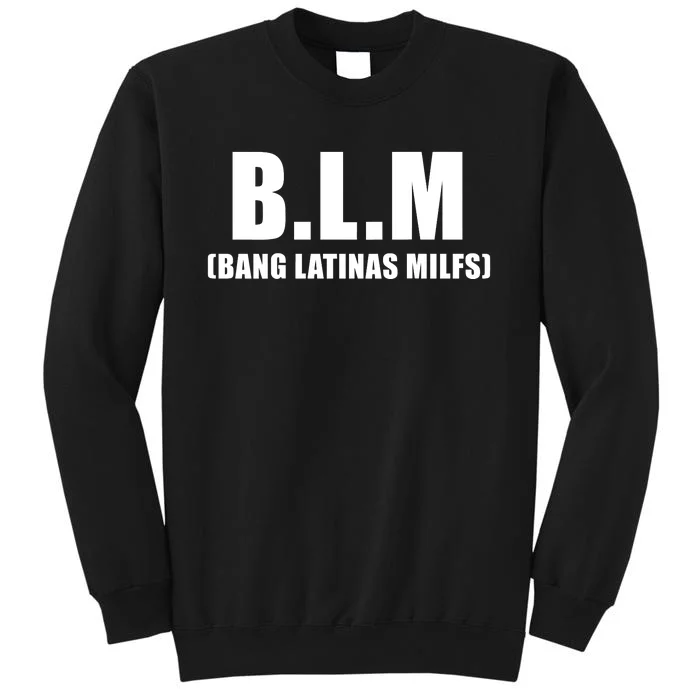 Bang Latinas MILFs Tall Sweatshirt