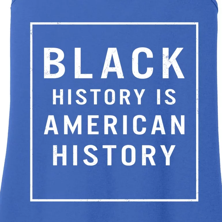 Black Lives Matter Black History Is American History Gift Funny Gift Ladies Essential Tank