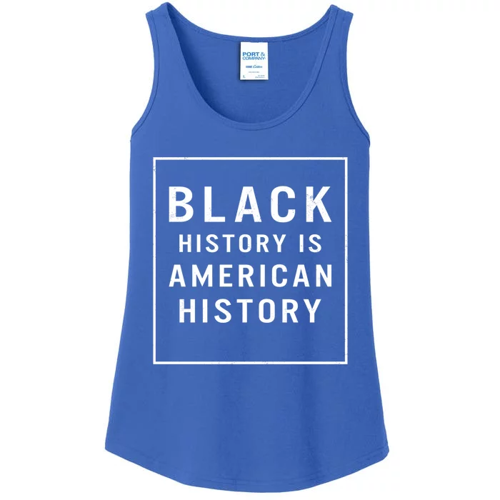 Black Lives Matter Black History Is American History Gift Funny Gift Ladies Essential Tank