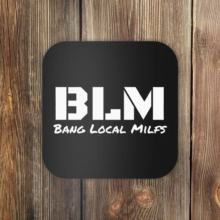 B L M Bang Local Milfs Coaster