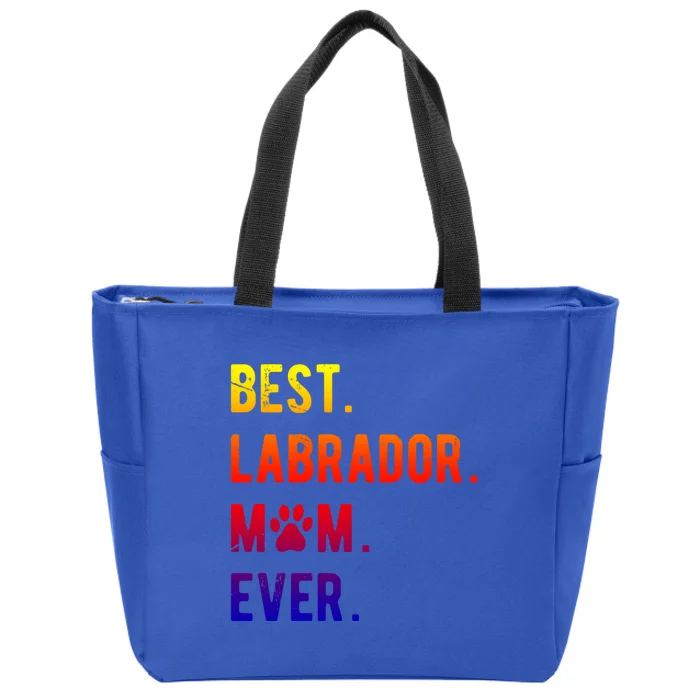 Best Labrador Mom Ever Labrador Retriever Dog Mom Gift Zip Tote Bag