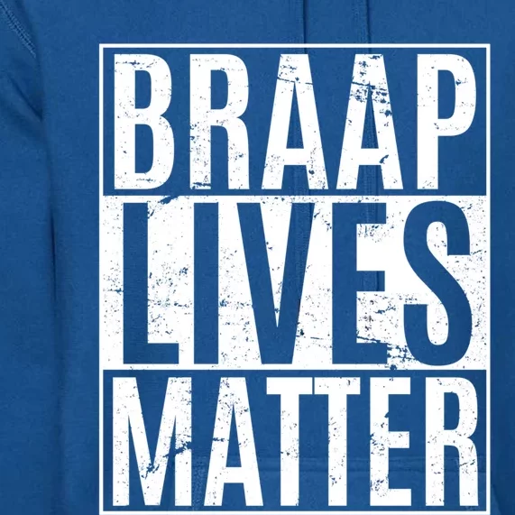 Braap Lives Matter Dirtbike Snowmobile Rider Gift Premium Hoodie