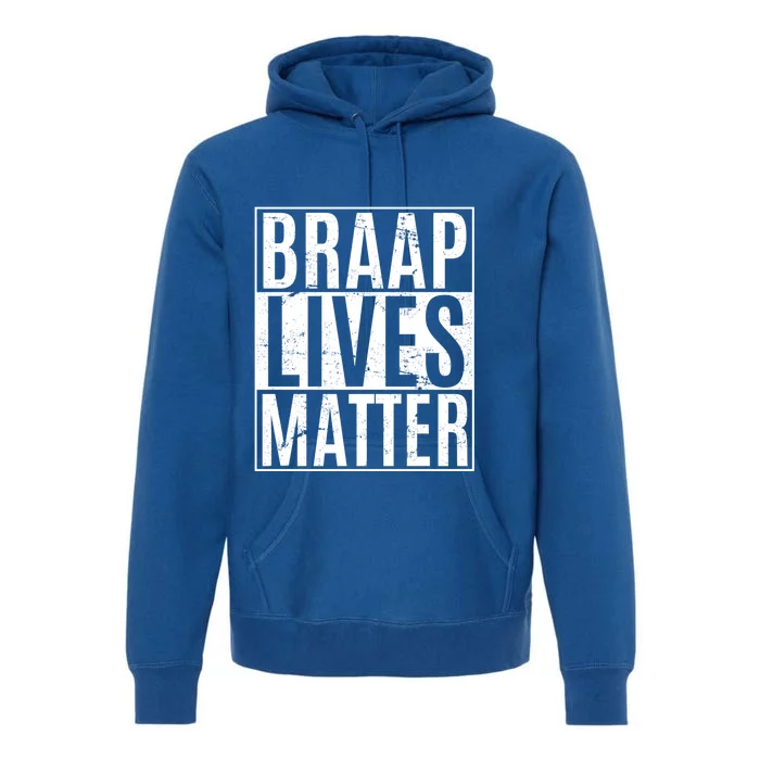 Braap Lives Matter Dirtbike Snowmobile Rider Gift Premium Hoodie