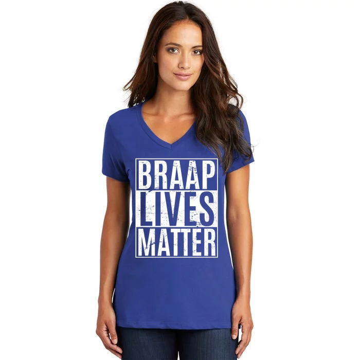 Braap Lives Matter Dirtbike Snowmobile Rider Gift Women's V-Neck T-Shirt