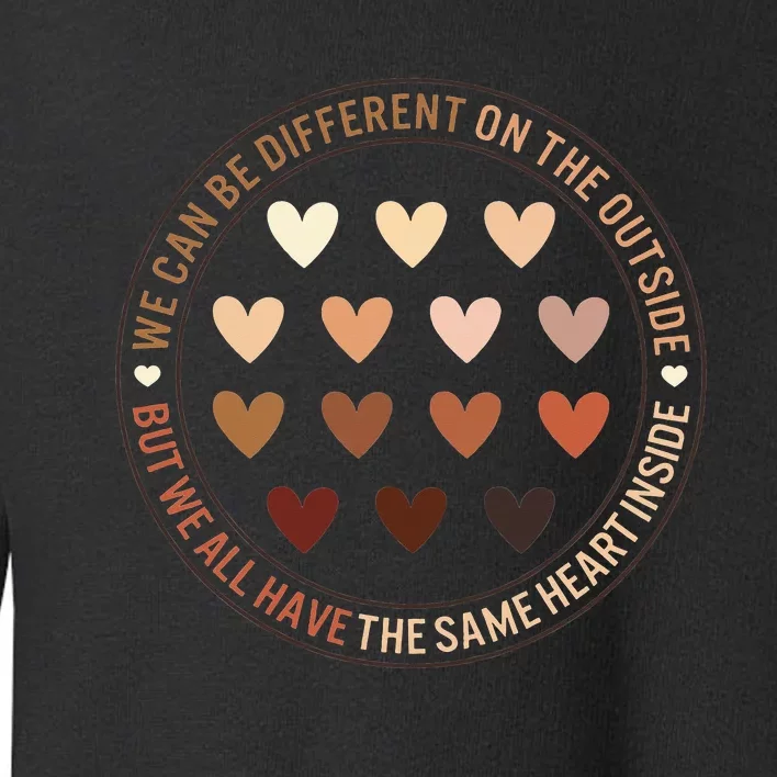 Black Lives Matter Different Outside Same Heart Inside Black Toddler Sweatshirt