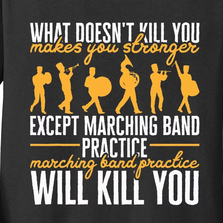 Band Life Marching Band Practice Will Kill You Kids Long Sleeve Shirt