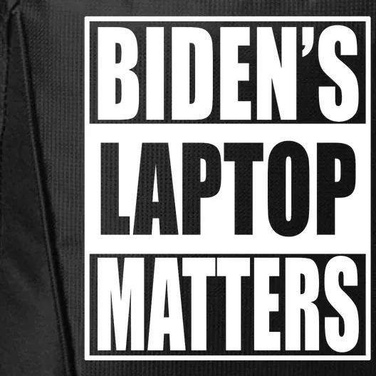 Bidens Laptop Matters Funny Anti Joe Biden Political Gift City Backpack