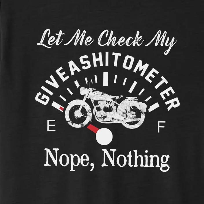 Bike Lets Me Check My Giveashitometer Nopes Nothing ChromaSoft Performance T-Shirt