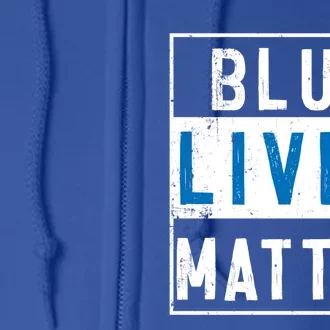 Blue Lives Matter Funny Police Officer Supporter Gift Meaningful Gift Full Zip Hoodie