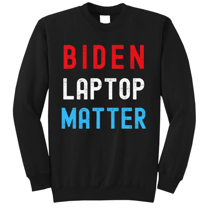 Biden Laptop Matter Pro Trump Republican Support Gift Tall Sweatshirt