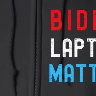 Biden Laptop Matter Pro Trump Republican Support Gift Full Zip Hoodie