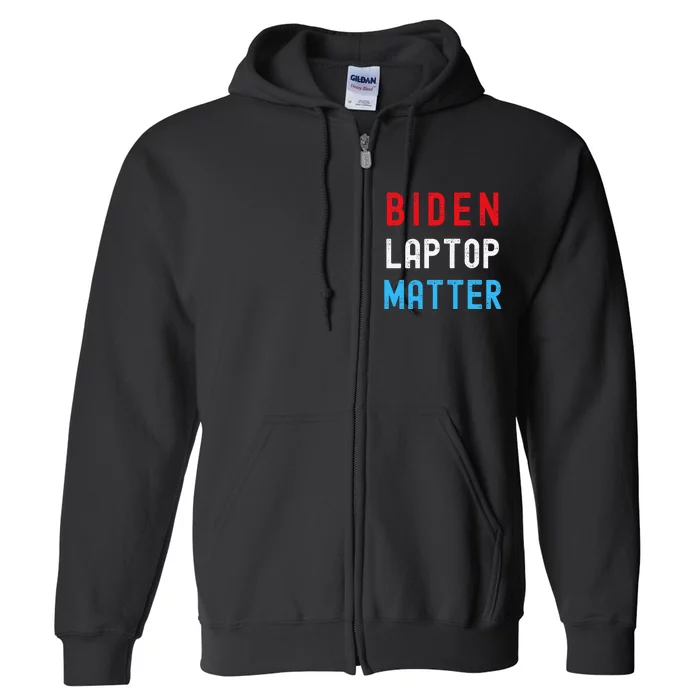 Biden Laptop Matter Pro Trump Republican Support Gift Full Zip Hoodie