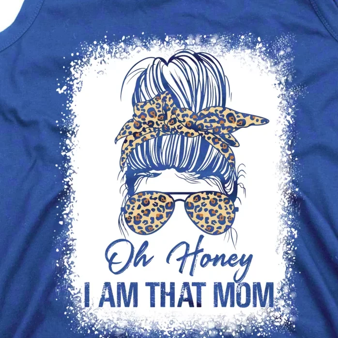 Bleached Leopard Messy Bun Oh Honey I Am That Mom Fumny Great Gift Tank Top