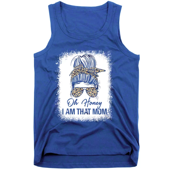 Bleached Leopard Messy Bun Oh Honey I Am That Mom Fumny Great Gift Tank Top