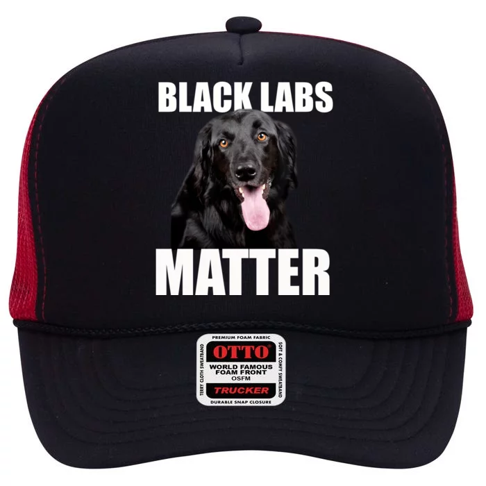 Black Labs Matter Labrador Retriever Mom Dad Dog Lover Funny Gift High Crown Mesh Trucker Hat