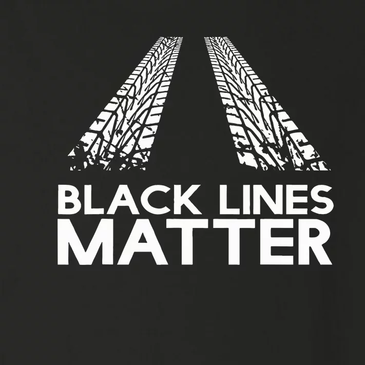 Black Lines Matter! Drift Car Guys Funny Racing Gift Idea Toddler Long Sleeve Shirt