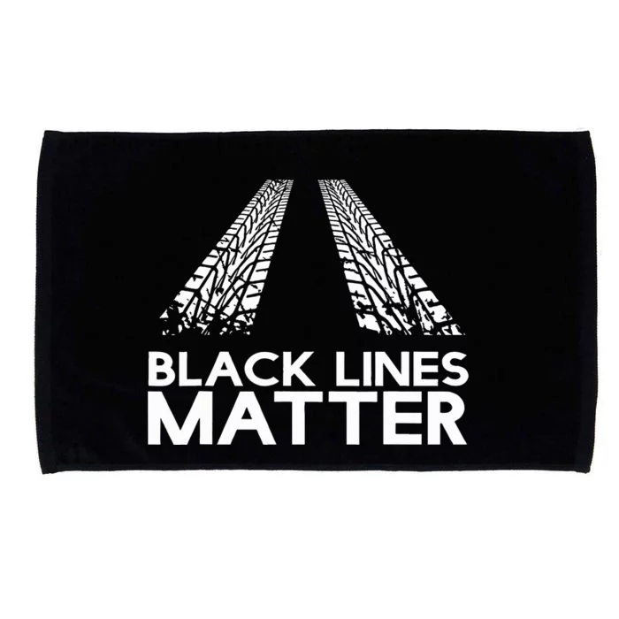 Black Lines Matter! Drift Car Guys Funny Racing Gift Idea Microfiber Hand Towel