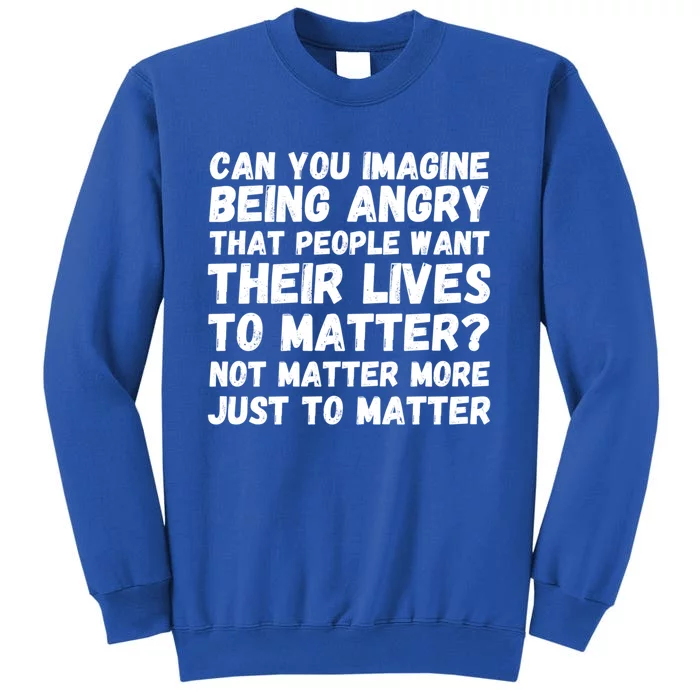 Blm Lives Matter Black History Month 24/7/365 Distressed Gift Tall Sweatshirt