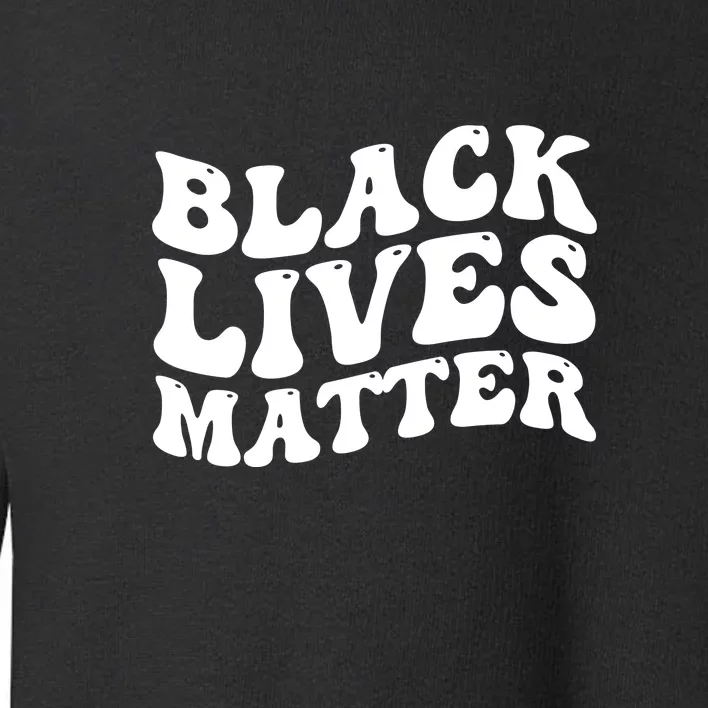 Black Live Matter For Black History Month Gift Toddler Sweatshirt