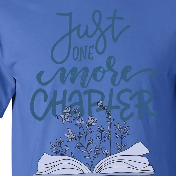 Book Lover More Chapter Great Gift Book Flower Reading Funny Gift Tall T-Shirt