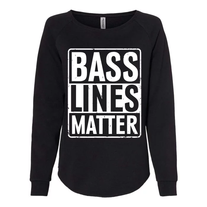 Bass Lines Matter Bass Guitar Player Bassist Womens California Wash Sweatshirt