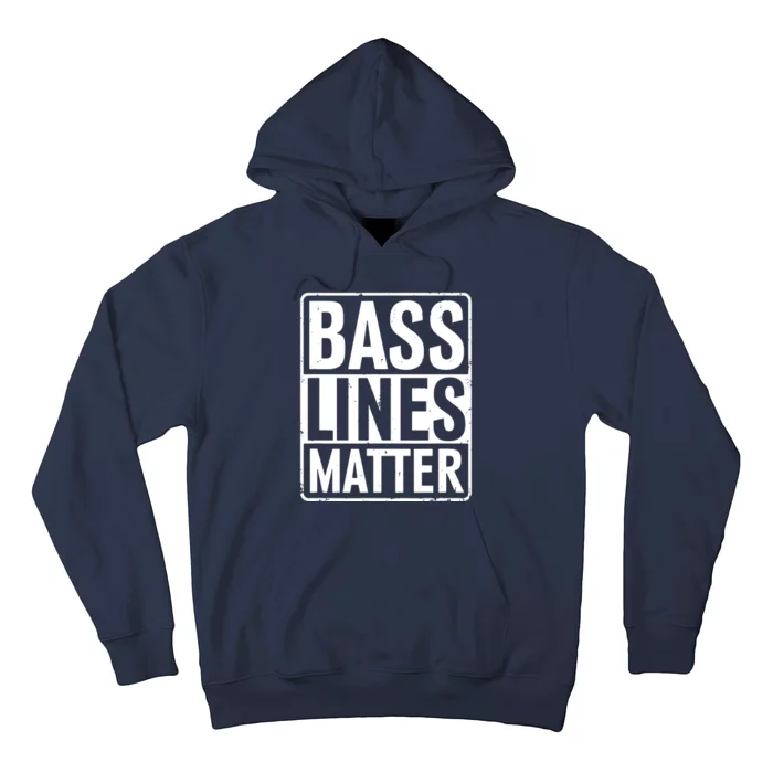 Bass Lines Matter Bass Guitar Player Bassist Hoodie