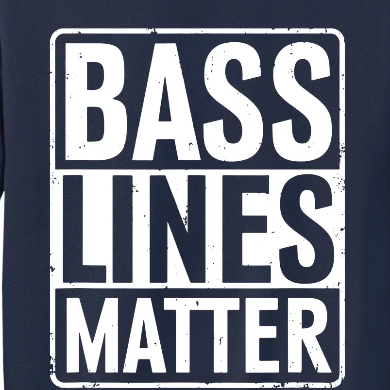 Bass Lines Matter Bass Guitar Player Bassist Sweatshirt