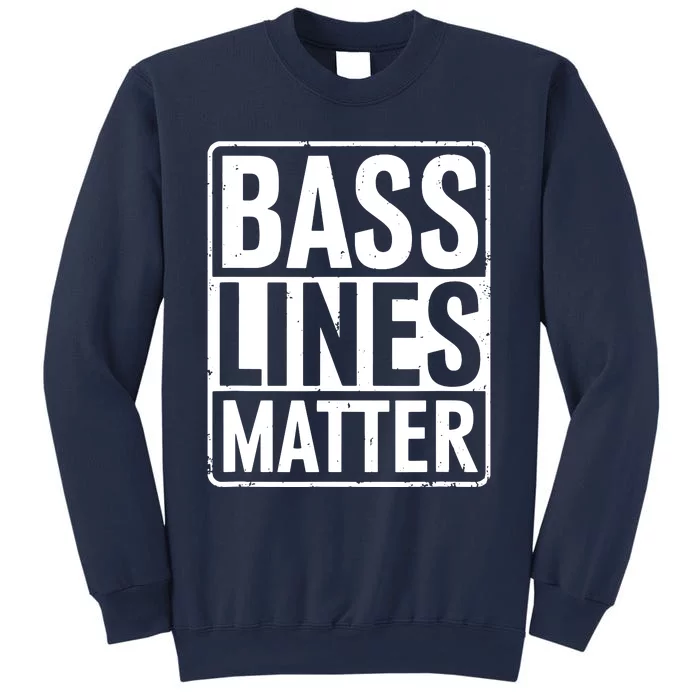 Bass Lines Matter Bass Guitar Player Bassist Sweatshirt